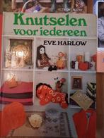 Knutselen voor iedereen - Eve Harlow., Overige typen, Ophalen of Verzenden, Zo goed als nieuw