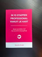In 10 stappen professional vanuit je hart - Mascha Struijk, Ophalen of Verzenden, Zo goed als nieuw