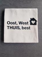 Tegeltje 'Oost, West, Thuis Best', Huis en Inrichting, Woonaccessoires | Tekstborden en Spreuken, Ophalen of Verzenden