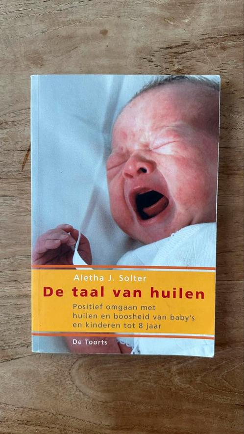 Aletha J. Solter - De taal van huilen, Boeken, Zwangerschap en Opvoeding, Zo goed als nieuw, Ophalen of Verzenden