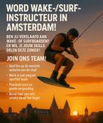 Gezocht: Wakeboard en -surf instructeur Amsterdam, Ophalen of Verzenden