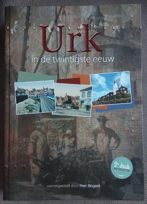 Urk in de twintigste eeuw - samengesteld door Rien Bogerd, Boeken, Geschiedenis | Stad en Regio, Zo goed als nieuw, 20e eeuw of later