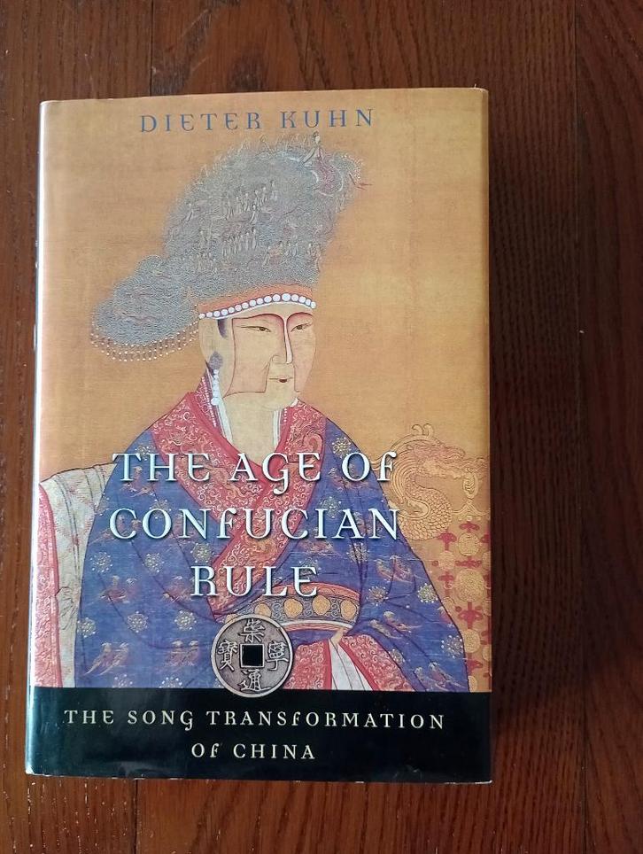 THE AGE OF CONFUCIAN RULE The Song Transformation of China, Boeken, Geschiedenis | Wereld, Zo goed als nieuw, Azië, 14e eeuw of eerder