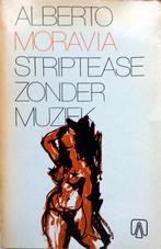 Alberto Moravia - Striptease zonder muziek, Ophalen of Verzenden, Gelezen, Europa overig