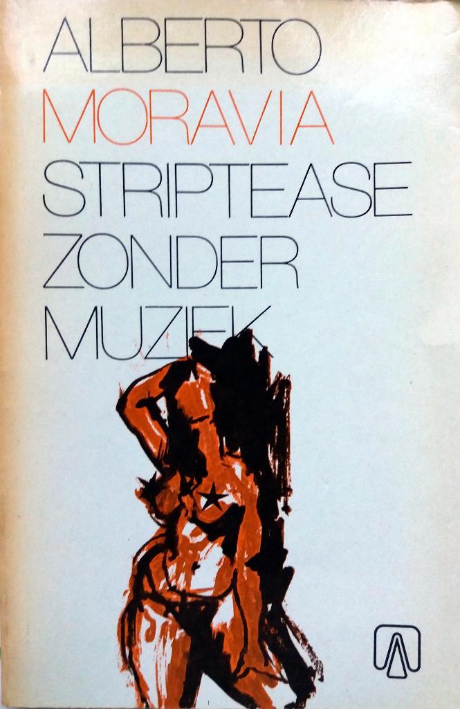 Alberto Moravia - Striptease zonder muziek, Boeken, Literatuur, Gelezen, Europa overig, Ophalen of Verzenden