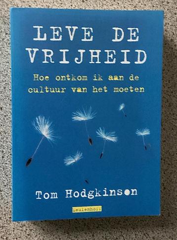 Leve de vrijheid -  Tom Hodgkinson beschikbaar voor biedingen