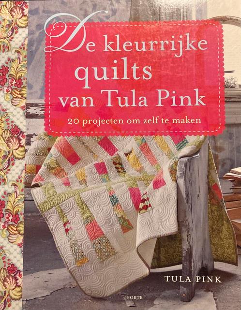 Tula Pink - De kleurrijke quilts van Tula Pink, Boeken, Hobby en Vrije tijd, Zo goed als nieuw, Borduren en Naaien, Ophalen of Verzenden