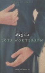 Begin - Loes Wouterson BOEK 9789023410225, Ophalen of Verzenden, Zo goed als nieuw, Loes Wouterson