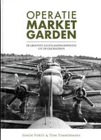Operatie Market Garden - Simon Forty & Tom Timmermans, Verzamelen, Militaria | Tweede Wereldoorlog, Ophalen of Verzenden, Overige soorten