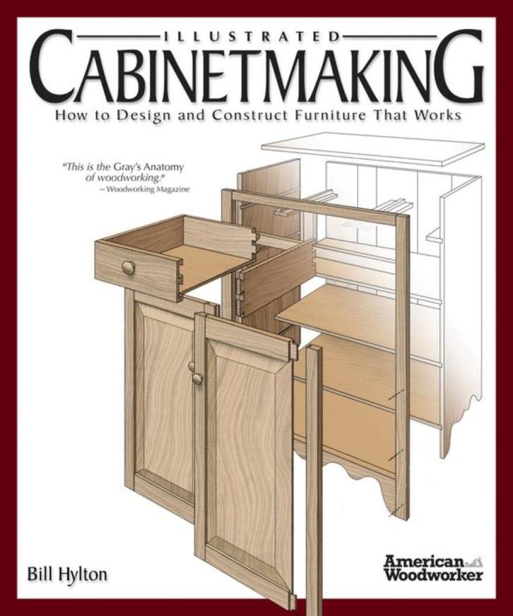 Bill Hylton - Illustrated Cabinetmaking American Woodworker, Boeken, Hobby en Vrije tijd, Zo goed als nieuw, Houtbewerking, Ophalen of Verzenden