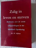 Zalig in leven en sterven. Ds W Silfhout, Christendom | Protestants, Ophalen of Verzenden, Zo goed als nieuw, Ds W Silfhout