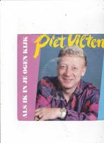 7" Single Piet Vilten - Als ik in je ogen kijk, Ophalen of Verzenden, Gebruikt, Nederlandstalig