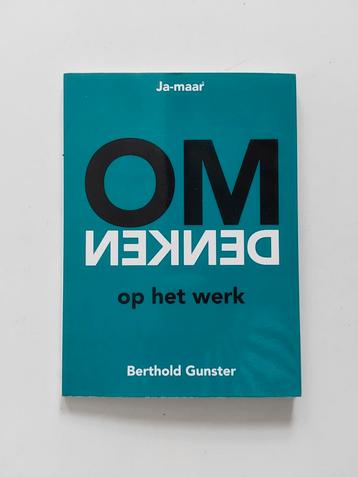 OMDENKEN  op het werk / door Berthold Gunster  beschikbaar voor biedingen