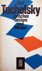 Kurt Tucholsky - Zwischen gestern und morgen (DUITSTALIG), Boeken, Ophalen of Verzenden, Gelezen, Fictie