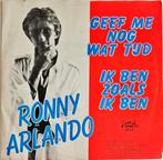 Ronny Arlando – Geef Me Nog Wat Tijd / Ik Ben Zoals Ik Ben, Cd's en Dvd's, Vinyl | Nederlandstalig, Ophalen of Verzenden, Gebruikt