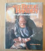 Met beide handen - uit 't goede hout gesneden, Zo goed als nieuw, Frederik j.weijs, Ophalen, Plaatjesalbum