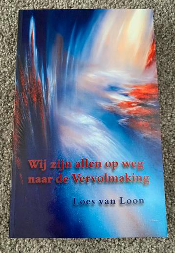 Wij zijn allen op weg naar de vervolmaking - Loes van Loon beschikbaar voor biedingen