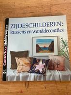Zijdeschilderen: Kussens en Wanddecoraties - Hobbyboek, Boeken, Ophalen of Verzenden, Gelezen, Tekenen en Schilderen