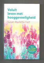 Voluit leven met hooggevoeligheid - Susan Marletta Hart, Ophalen of Verzenden, Zo goed als nieuw