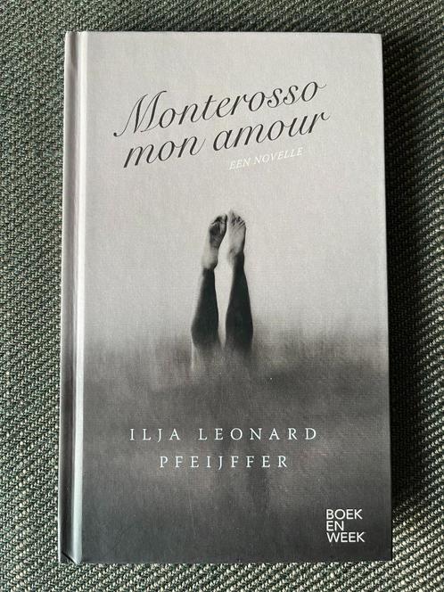 Ilja Leonard Pfeijffer - Monterosso mon amour. (Hardc.) 2022, Boeken, Romans, Zo goed als nieuw, Ophalen of Verzenden