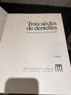 Trois siècles de dentelles -, Ophalen of Verzenden, Zo goed als nieuw, M. Risselin - Steenebruge, Overige onderwerpen