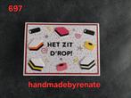 Nr. 697 Handgemaakte wenskaart Het zit d'rop!, Ophalen of Verzenden, Nieuw, Overige thema's