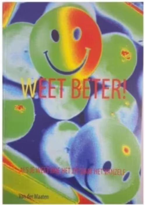 Weet beter! (als je weet hoe het zit gaat het vanzelf), Boeken, Gezondheid, Dieet en Voeding, Zo goed als nieuw, Dieet en Voeding