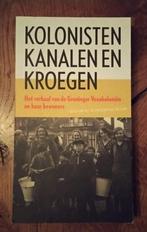 Kolonisten kanalen en kroegen - het verhaal van de groninger, Ophalen of Verzenden, Gelezen