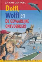Dolfi Wolfi De Gevaarlijke Ontvoerders 9789033627781, Boeken, Ophalen of Verzenden, Zo goed als nieuw, J.F. van der Poel