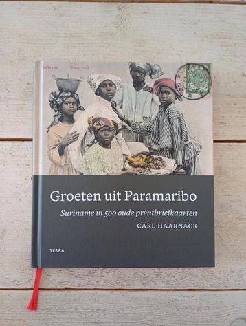 Carl Haarnack - Groeten uit Paramaribo *Gesigneerd exemplaar beschikbaar voor biedingen