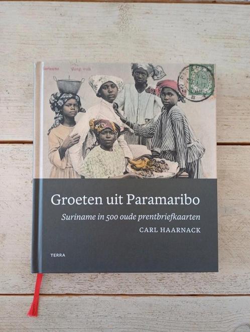 Carl Haarnack - Groeten uit Paramaribo *Gesigneerd exemplaar, Boeken, Geschiedenis | Wereld, Zo goed als nieuw, 20e eeuw of later