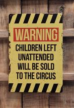 Warning children sold to circus reclamebord van metaal deco, Info@deconoord.nl, Deco Noord, Nieuw, Ophalen of Verzenden
