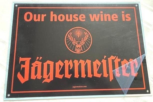 Jagermeister bord Our house wine is Jagermeister, Ophalen of Verzenden, Nieuw, Reclamebord
