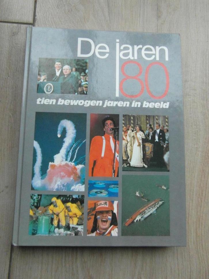 De jaren 80: Tien bewogen jaren in beeld - Gerard Harmans, Boeken, Geschiedenis | Vaderland, Gelezen, Ophalen of Verzenden