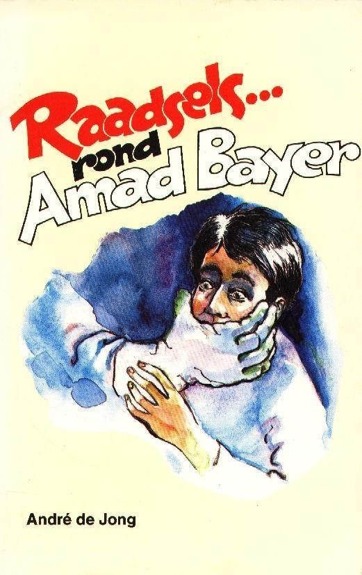 Raadsels rond Amad Bayer  - André de Jong, Boeken, Verzenden, Gelezen, André de Jong