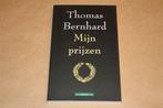 Mijn prijzen - Thomas Bernhard, Ophalen of Verzenden, Zo goed als nieuw