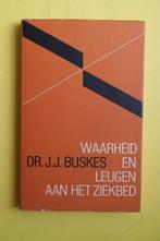 Dr. J.J. Buskes, WAARHEID EN LEUGEN AAN HET ZIEKBED gebonden, Ophalen of Verzenden, Nieuw