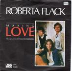 ROBERTA FLACK  -  Making love, Gebruikt, 7 inch, Single, Ophalen of Verzenden