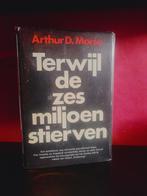 TERWIJL DE ZES MILJOEN STIERVEN - Arthur D. Morse, Ophalen of Verzenden, Tweede Wereldoorlog, Zo goed als nieuw