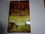 LEE CHILD - GA NOOIT TERUG - EEN JACK REACHER THRILLER, Ophalen of Verzenden, Gelezen