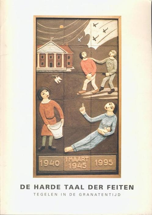 De harde taal der feiten; Tegelen in de granatentijd; oorlog, Boeken, Oorlog en Militair, Zo goed als nieuw, Verzenden
