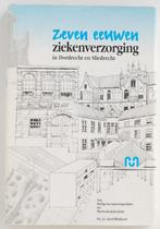 Zeven eeuwen ziekenverzorging in Dordrecht en Sliedrecht, Verzenden, Zo goed als nieuw