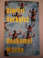 Dimitri Verhulst - Bechamel mucho, Boeken, Ophalen of Verzenden, Zo goed als nieuw