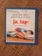 Naaien met Restjes Stof - Ja, Lap!, Ophalen of Verzenden, Zo goed als nieuw, Materiaal
