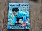 Gewoon kind zijn - John Thomson e.a., Gelezen, Zwangerschap en Bevalling, Ophalen of Verzenden, J. Thomson e.a.