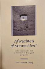 Afwachten of verwachten?, Ophalen of Verzenden, Zo goed als nieuw, Dr. K. van der Zwaag