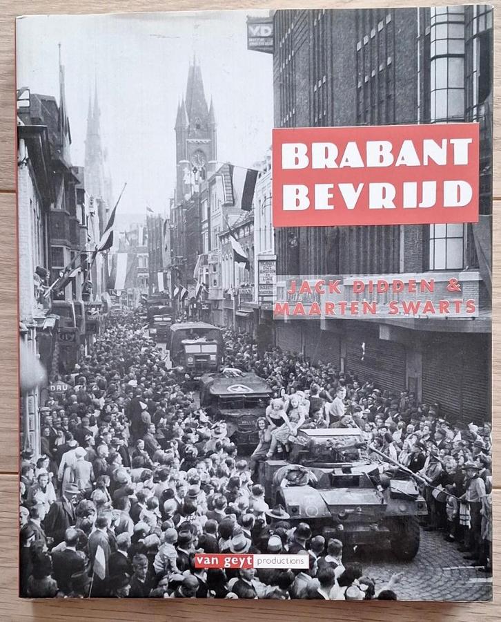 WO2: Brabant Bevrijd (door Jack Didden en Maarten Swarts)., Boeken, Oorlog en Militair, Gelezen, Algemeen, Tweede Wereldoorlog