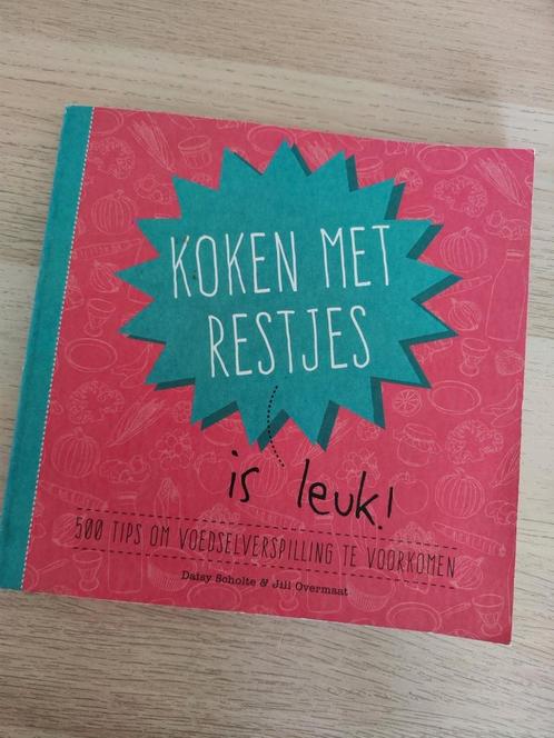 Koken met restjes is leuk - Daisy Scholten, Jill Overmaat, Boeken, Kookboeken, Gelezen, Voorgerechten en Soepen, Hoofdgerechten
