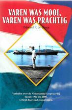 Varen was mooi, varen was prachtig, 20e eeuw of later, Verzenden, Zo goed als nieuw, Edward P. de Groot