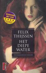 HET DIEPE WATER - Felix Thijssen, Boeken, Ophalen of Verzenden, Zo goed als nieuw, Felix Thijssen, Nederland